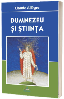 Dumnezeu si stiinta