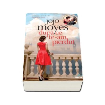 Dupa ce te-am pierdut - Jojo Moyes