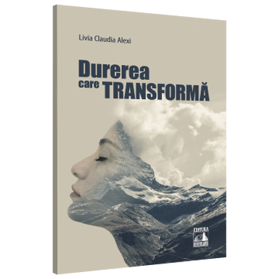 Durerea care transforma