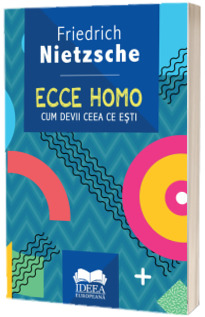 Ecce homo. Cum devii ceea ce esti