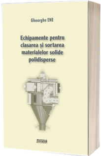 Echipamente pentru clasarea si sortarea materialelor solide polidisperse