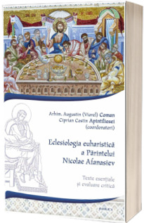 Eclesiologia euharistica a Parintelui Nicolae Afanasiev