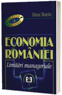 Economia Romaniei. Limitari manageriale