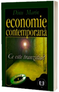 Economie contemporana. Ce este tranzitia?