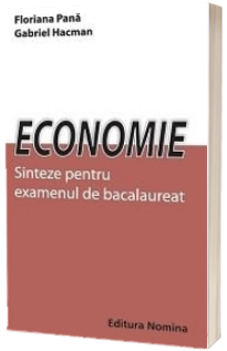 Economie. Sinteze pentru examenul de bacalaureat