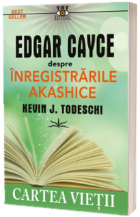 Edgar Cayce despre Inregistrarile Akashice