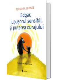 Edgar, lupusorul sensibil si puterea curajului
