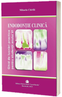 Edodontie clinica. Ghid de lucrari practice pentru studentii anului VI