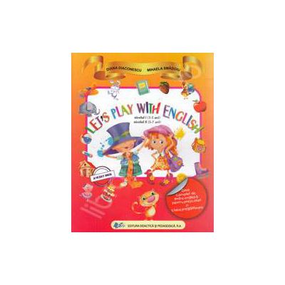 Lets play with english. Ghid complet de limba engleza pentru prescolari si clasa pregatiroare. Nivelul I (3-5 ani) nivelul II (5-7 ani)