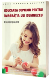 Educarea copiilor pentru Imparatia lui Dumnezeu