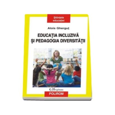 Educatia incluziva si pedagogia diversitatii - Alois Ghergut
