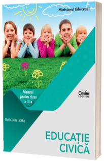 Educatie civica. Manual pentru clasa a III-a