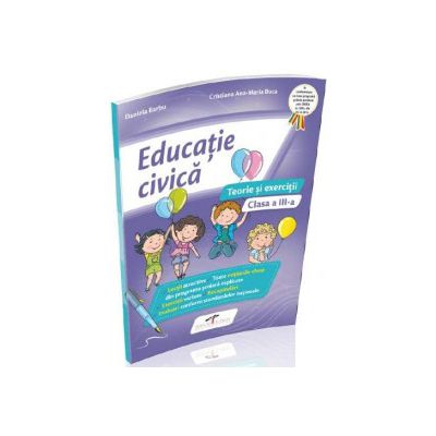 Educatie civica. Teorie si exercitii, pentru clasa a III-a