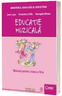 EDUCATIE MUZICALA - Manual pentru clasa a IV-a