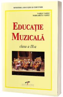 Educatie muzicala. Manual pentru clasa a IX-a