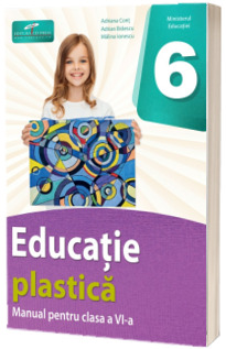 Educatie Plastica. Manual pentru clasa a VI-a
