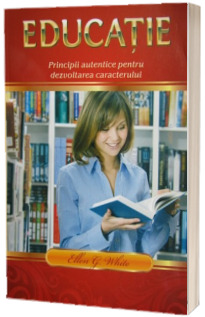Educatie. Principii autentice pentru dezvoltarea caracterului