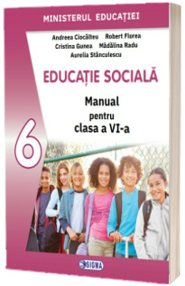 Educatie sociala. Manual pentru clasa a VI-a (Ordin de Ministru nr. 5022/06.07.2023)