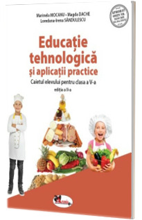 Educatie tehnologica si aplicatii practice. Caietul elevului pentru clasa a V-a