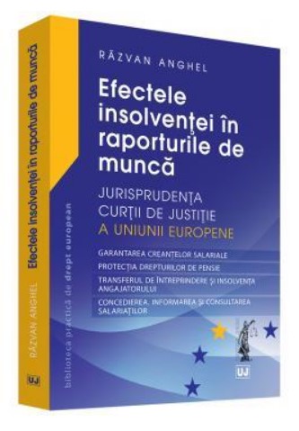 Efectele insolventei in raporturile de munca. Jurisprudenta Curtii de Justitie a Uniunii Europene