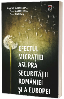 Efectul migratiei asupra securitatii Romaniei si a Europei