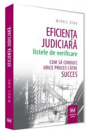 Eficienta judiciara: listele de verificare. Cum sa conduci orice proces catre succes