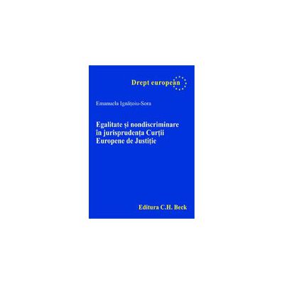 Egalitate si nondiscriminare in jurisprudenta Curtii Europene de Justitie