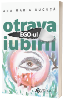 Ego-ul, otrava iubirii