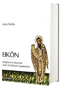 Eikon. Imaginea in discursul celor trei Parinti Capadocieni. Editie cartonata