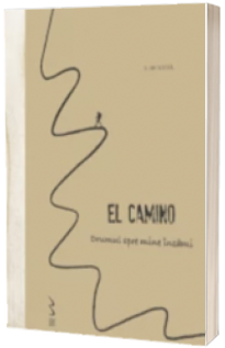 El Camino. Drumul spre mine insami