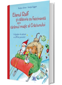 Elanul Ralf si calatoria sa fascinanta spre taramul magic al Craciunului