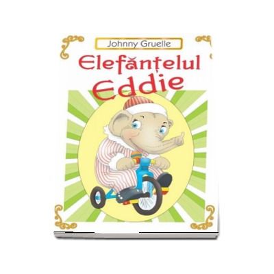 Elefantelul Eddie - Johnny Gruelle