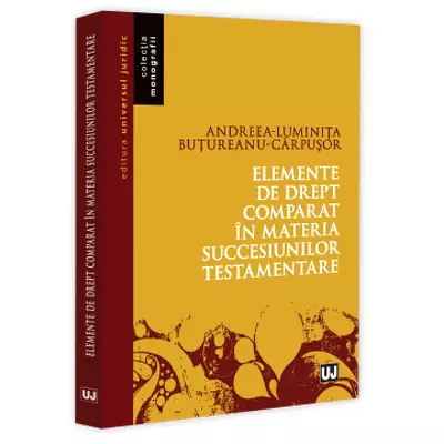 Elemente de drept comparat in materia succesiunilor testamentare