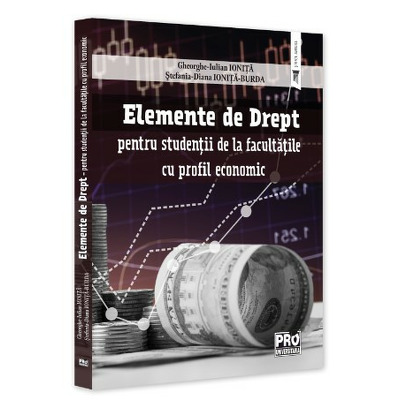 Elemente de Drept, pentru studentii de la facultatile cu profil economic