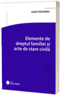 Elemente de dreptul familiei si acte de stare civila