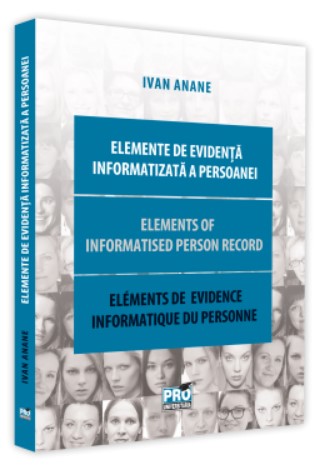 Elemente de evidenta informatizata a persoanei. Elements of informatised person record. Eléments de evidence informatique du personne