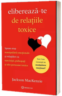 Elibereaza-te de relatiile toxice