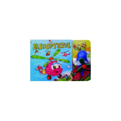 Elicopterul. Carte cu jucarie
