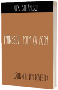Eminescu, Poem cu poem - Calin (File din poveste)