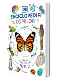 Enciclopedia copiilor. Cartea care explica totul!