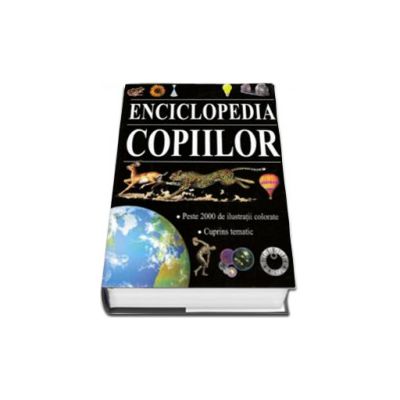 Enciclopedia copiilor. Peste 2000 de ilustratii color - Editie cartonata