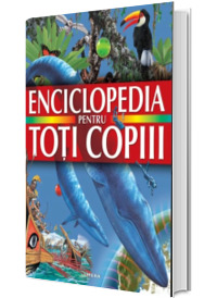 Enciclopedia pentru toti copiii