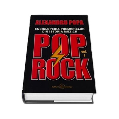Enciclopedia premierelor din istoria muzicii Pop Rock. Doua volume