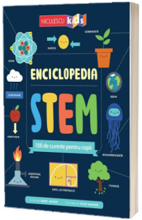 Enciclopedia STEM. 100 de cuvinte pentru copii