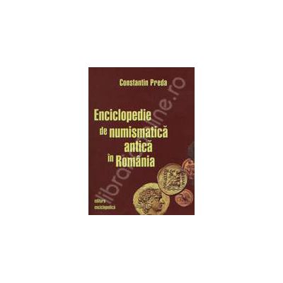 Enciclopedie de numismatica antica in Romania