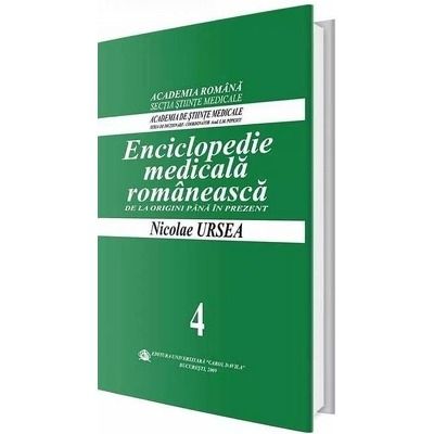 Enciclopedie medicala romaneasca. De la origini pana in prezent, Volumul IV