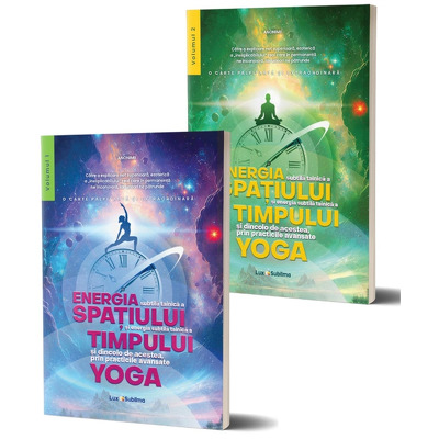 Energia subtila tainica a spatiului si a timpului si dincolo de acestea, prin practicile yoga