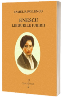 Enescu. Liedurile iubirii