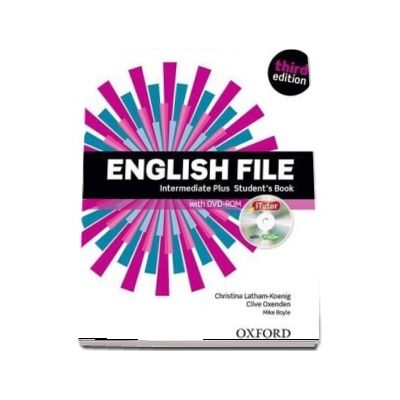 English File third edition: Intermediate Plus: Students Book with iTutor : The best way to get your students talking