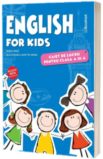 English for kids. Caiet de lucru pentru clasa a III-a